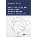 Organized Skepticism in the Age of Misinformation: Surviving the Kingdom of Gossip