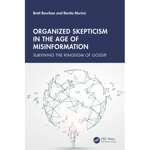 Organized Skepticism in the Age of Misinformation: Surviving the Kingdom of Gossip