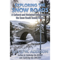Exploring the Snow Roads: A Cultural and Historical Companion to the Snow Roads Scenic Route