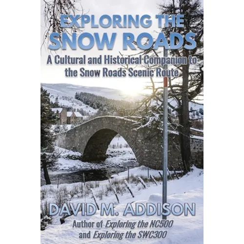 Exploring the Snow Roads: A Cultural and Historical Companion to the Snow Roads Scenic Route