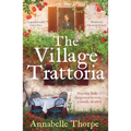 The Village Trattoria: A Sweeping World War II Saga and Prequel to the Moonlit Piazza