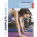 The Complete Guide to Personal Training: 3rd Edition