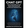 Chat GPT: Erweitern Sie Ihr Unternehmen und sichern Sie sich einen Wettbewerbsvorteil mit dem umfassenden Leitfaden zur Nutzung