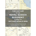 The History of the Royal Sussex Regiment During the Second World War
