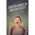 Genderblindness in American Society: The Rhetoric of a System of Social Control of Women