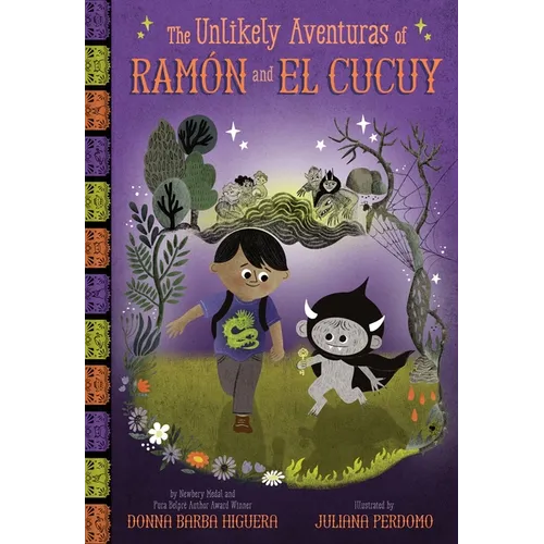 The Unlikely Aventuras of Ramón and El Cucuy (the Unlikely Aventuras of Ramón and El Cucuy Book #1): An Illustrated Chapter Book