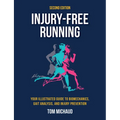 Injury-Free Running, Second Edition: Your Illustrated Guide to Biomechanics, Gait Analysis, and Injury Prevention
