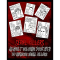 Serial Killer Coloring Book: An Adult Coloring Book With 30 Infamous Serial Killers