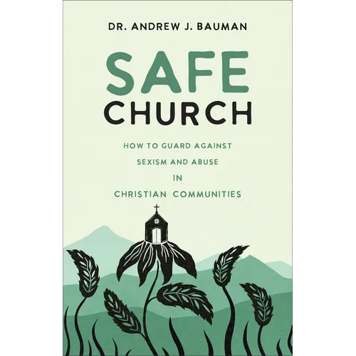 Safe Church: How to Guard against Sexism and Abuse in Christian Communities