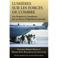 Lumières Sur Les Forces de l'Ombre: Une Perspective Canadienne Sur Les Forces d'Opérations Spéciales