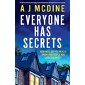 Everyone Has Secrets: An utterly addictive and gripping psychological thriller with edge-of-your-seat suspense