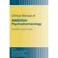 Clinical Manual of Addiction Psychopharmacology