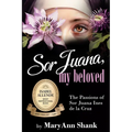 Sor Juana, My Beloved