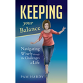 Keeping Your Balance: Navigating Wisely Through the Challenges of Life