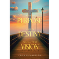 Walk in Purpose Live in Destiny