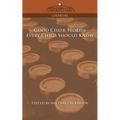 Good Cheer Stories Every Child Should Know