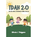 TDAH 2.0 Una guía sobre la enseñanza a niños con TDAH