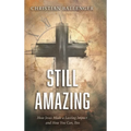 Still Amazing: How Jesus Made a Lasting Impact and How You Can, Too