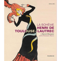 La Bohème: Henri de Toulouse-Lautrec and the Montmartre Masters