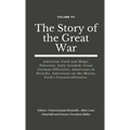 The Story of the Great War, Volume VII (of VIII): American Food and Ships; Palestine; Italy invaded; Great German Offensive; Americans in Picardy; Ame