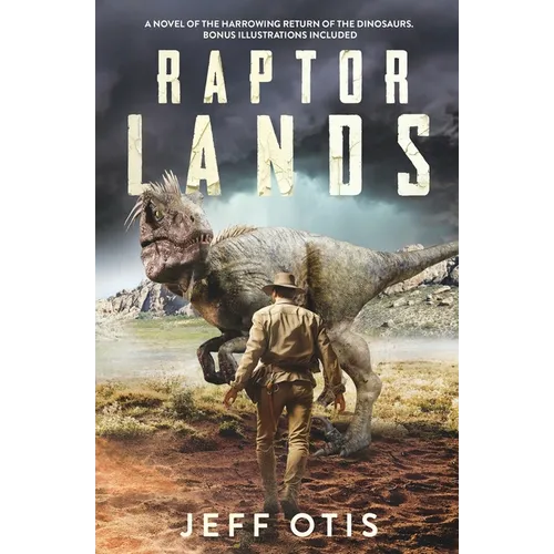 Raptor Lands: The Story of the Harrowing Return of the Dinosaurs