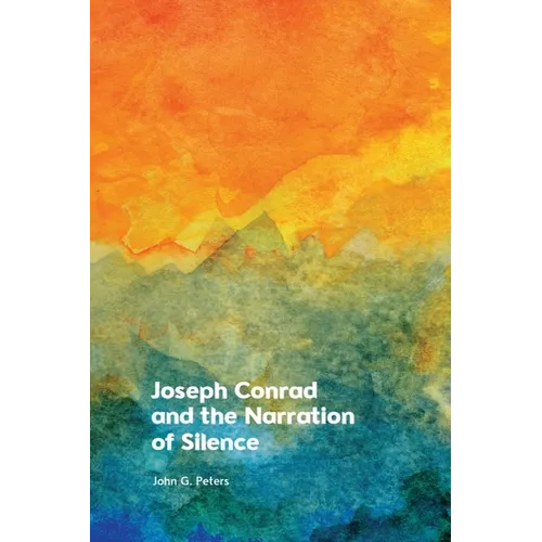 Joseph Conrad and the Narration of Silence