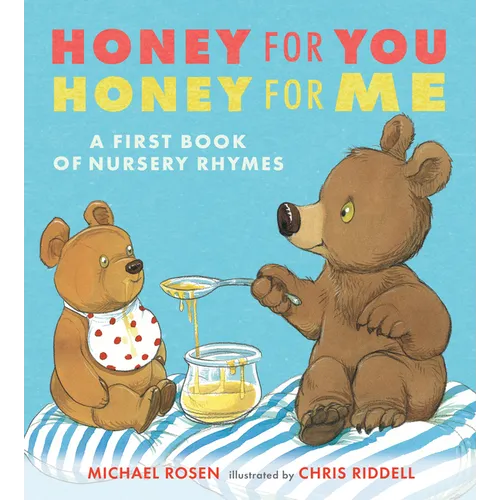 Honey for You, Honey for Me: A First Book of Nursery Rhymes
