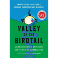 Valley of the Birdtail: An Indian Reserve, a White Town, and the Road to Reconciliation