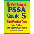 6 Full-Length PSSA Grade 5 Math Practice Tests: Extra Test Prep to Help Ace the PSSA Grade 5 Math Test