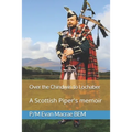 Over the Chindwin to Lochaber: A Scottish Piper's memoir