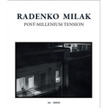Radenko Milak. Post-Millennium Tension