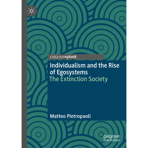 Individualism and the Rise of Egosystems: The Extinction Society