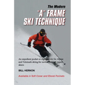 The Modern "A" Frame Ski Technique: An expedient guide for Alpine and Telemark skiing. For novice through expert skiing.