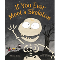 If You Ever Meet a Skeleton