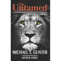 The Untamed: An Introduction to the Difficult and Dangerous Way of Christ