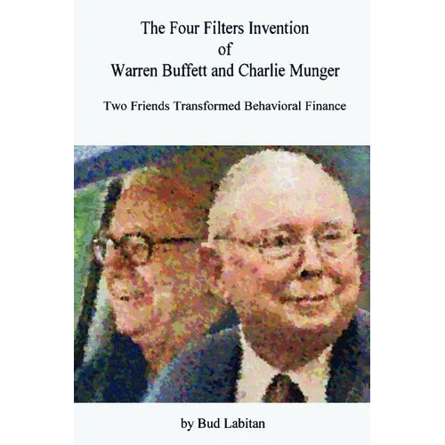 The Four Filters Invention of Warren Buffett and Charlie Munger