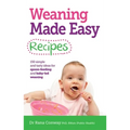 Weaning Made Easy Recipes: Simple and Tasty Ideas for Spoon-Feeding and Baby-Led Weaning