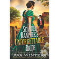 The Scarred Rancher's Unforgettable Bride: A Western Historical Romance Book
