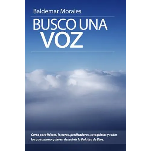 Busco una voz: Curso para proclamadores de la palabra de Dios