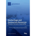 Geoheritage and Geotourism Resources: Education, Recreation, Sustainability