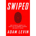 Swiped: How to Protect Yourself in a World Full of Scammers, Phishers, and Identity Thieves