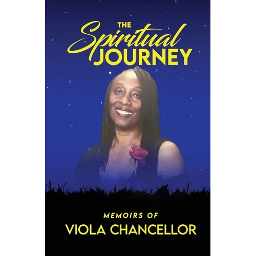 The Spiritual Journey: Memoirs of Viola Chancellor