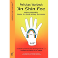 Jin Shin Fee: Healing Method by Master Jiro Murai and Mary Burmeister. Guide to Quick Aid and Healing from A - Z Through the Laying on of Hands
