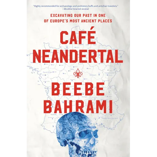 Café Neandertal: Excavating Our Past in One of Europe's Most Ancient Places
