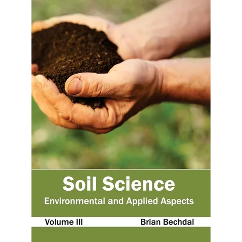 Soil Science: Environmental and Applied Aspects (Volume III)