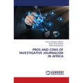 Pros and Cons of Investigative Journalism in Africa