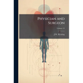 Physician and Surgeon; Volume 13