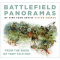 Battlefield Panoramas: From the Siege of Troy to D-Day