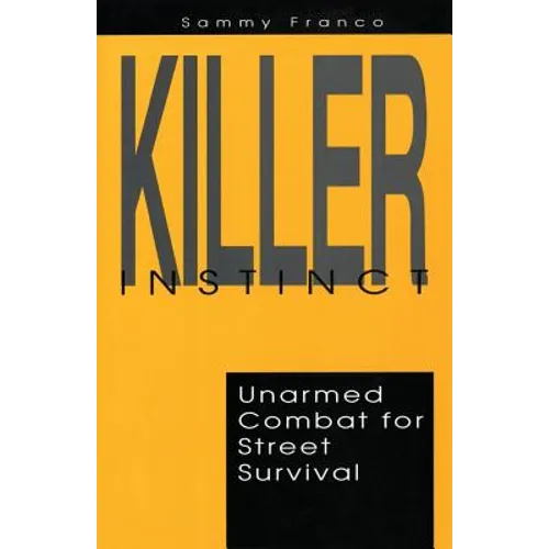 Killer Instinct: Unarmed Combat for Street Survival