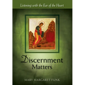 Discernment Matters: Listening with the Ear of the Heart